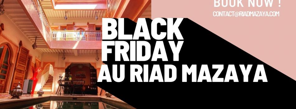 Profitez de l’offre Black Friday du Riad Mazaya Marrakech
